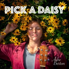 Ashe Berton Pick a Daisy EP